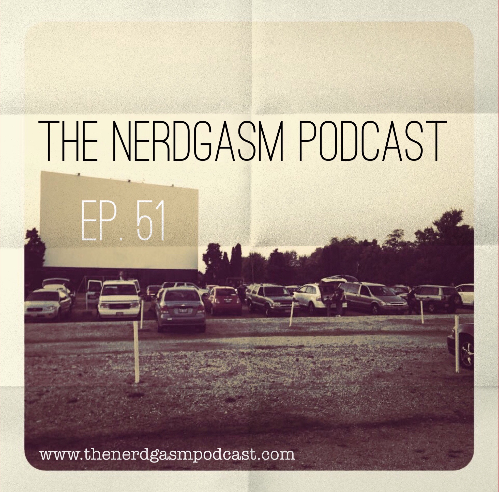 The Nerdgasm Podcast – Episode 51
