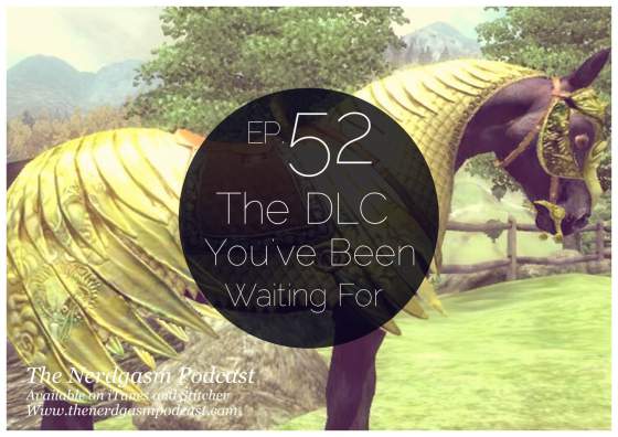 The Nerdgasm Podcast – Episode 52